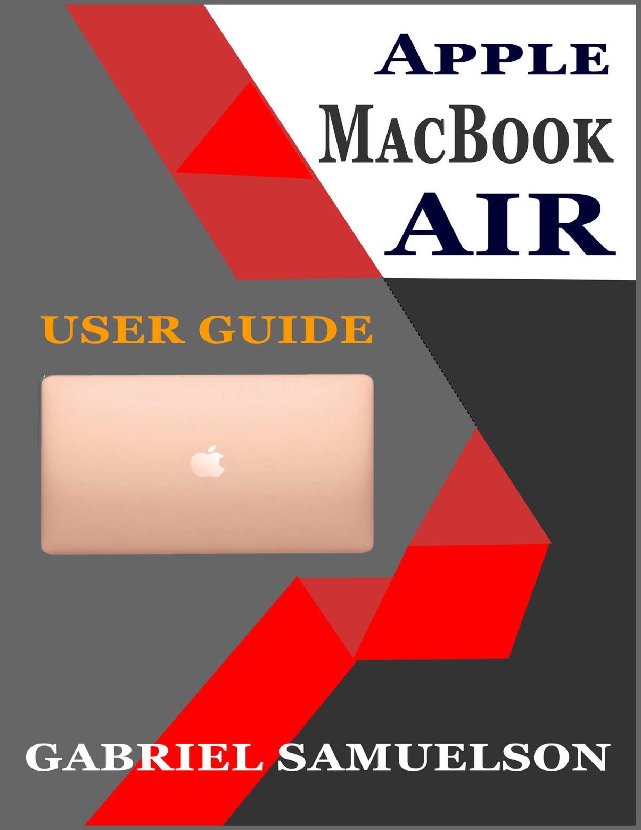 Apple MacBook Air User Guide: Set Up and Master Your MacBook Air with macOS Catalina 10.15 Updates by GABRIEL SAMUELSON