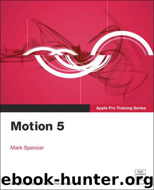 Apple Pro Training Series: Motion 5 (Eva Spring's Library) by Mark Spencer