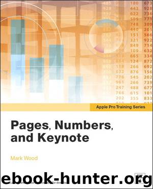Apple Pro Training Series: Pages, Numbers, and Keynote by Mark Wood