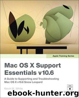 Apple Training Series: Mac OS X Support Essentials v10.6: A Guide to Supporting and Troubleshooting Mac OS X v10.6 by Peachpit Press