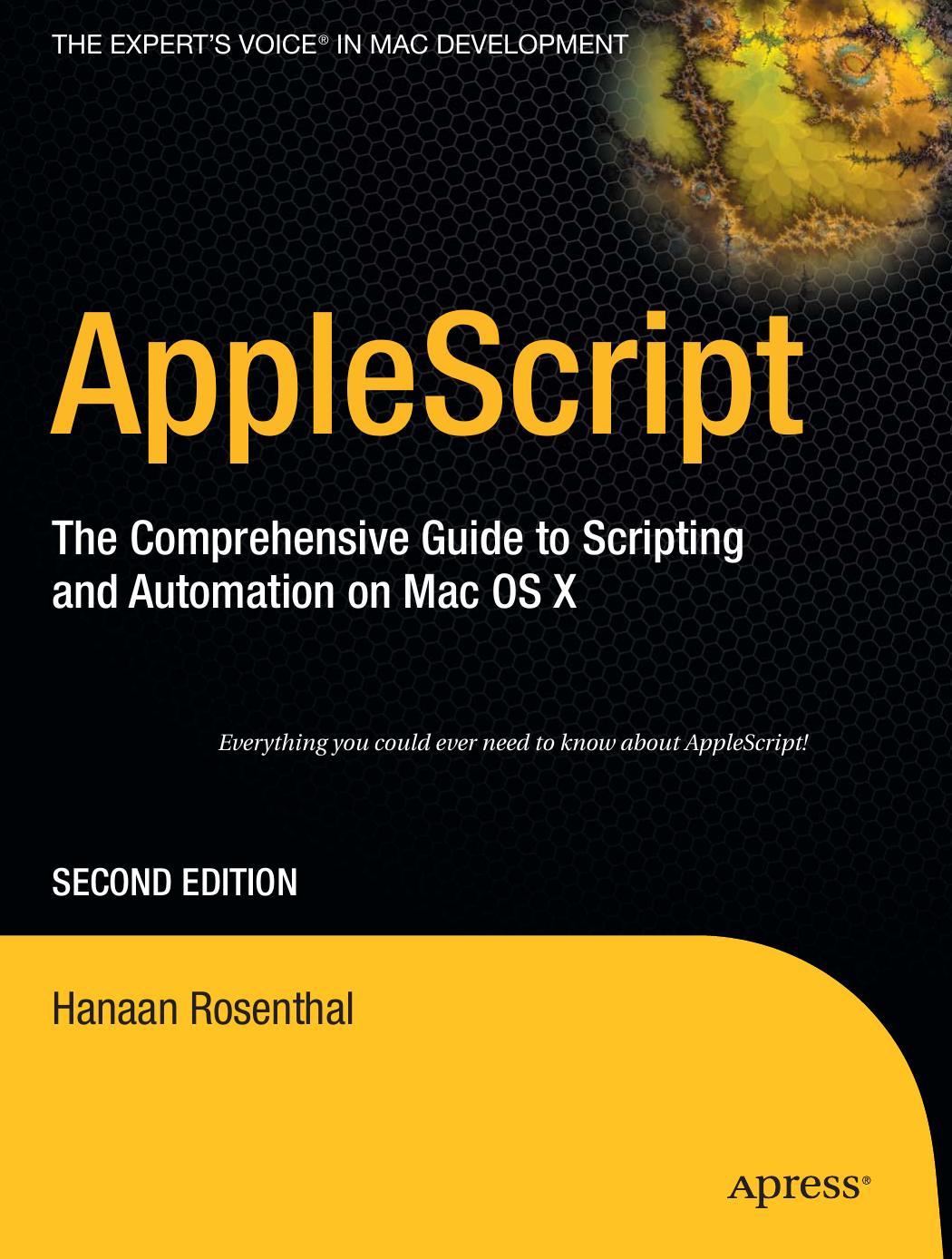 AppleScript The Comprehensive Guide to Scripting and Automation on Mac OS X by Unknown