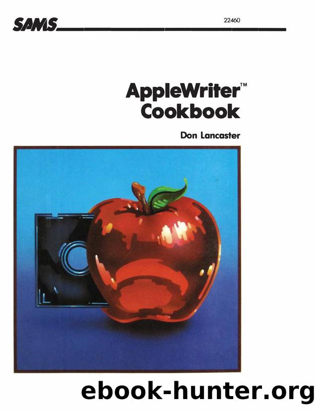 Applewriter Cookbook ISBN: 0-672-22460-7 by Don Lancaster