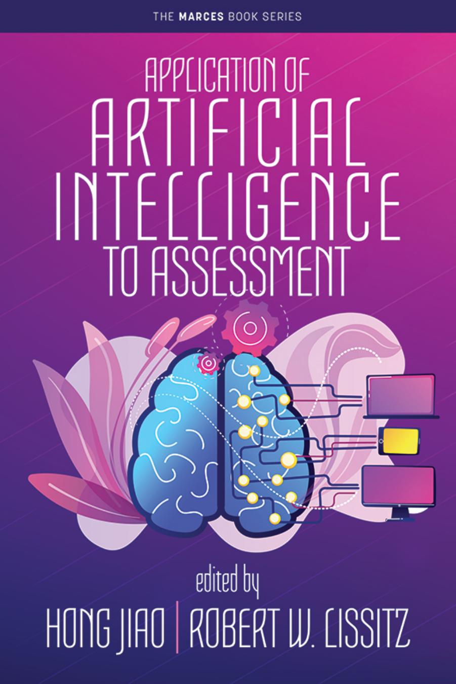 Application of Artificial Intelligence to Assessment by Hong Jiao & Robert W. Lissitz