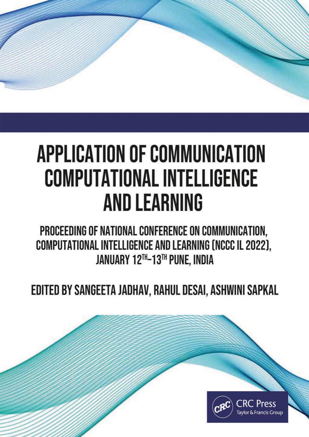 Application of Communication Computational Intelligence and Learning: Proceeding of National Conference on Communication, Computational Intelligence and Learning (NCCC IL 2022), Ja by Sangeeta Jadhav Rahul Desai Ashwini Sapkal