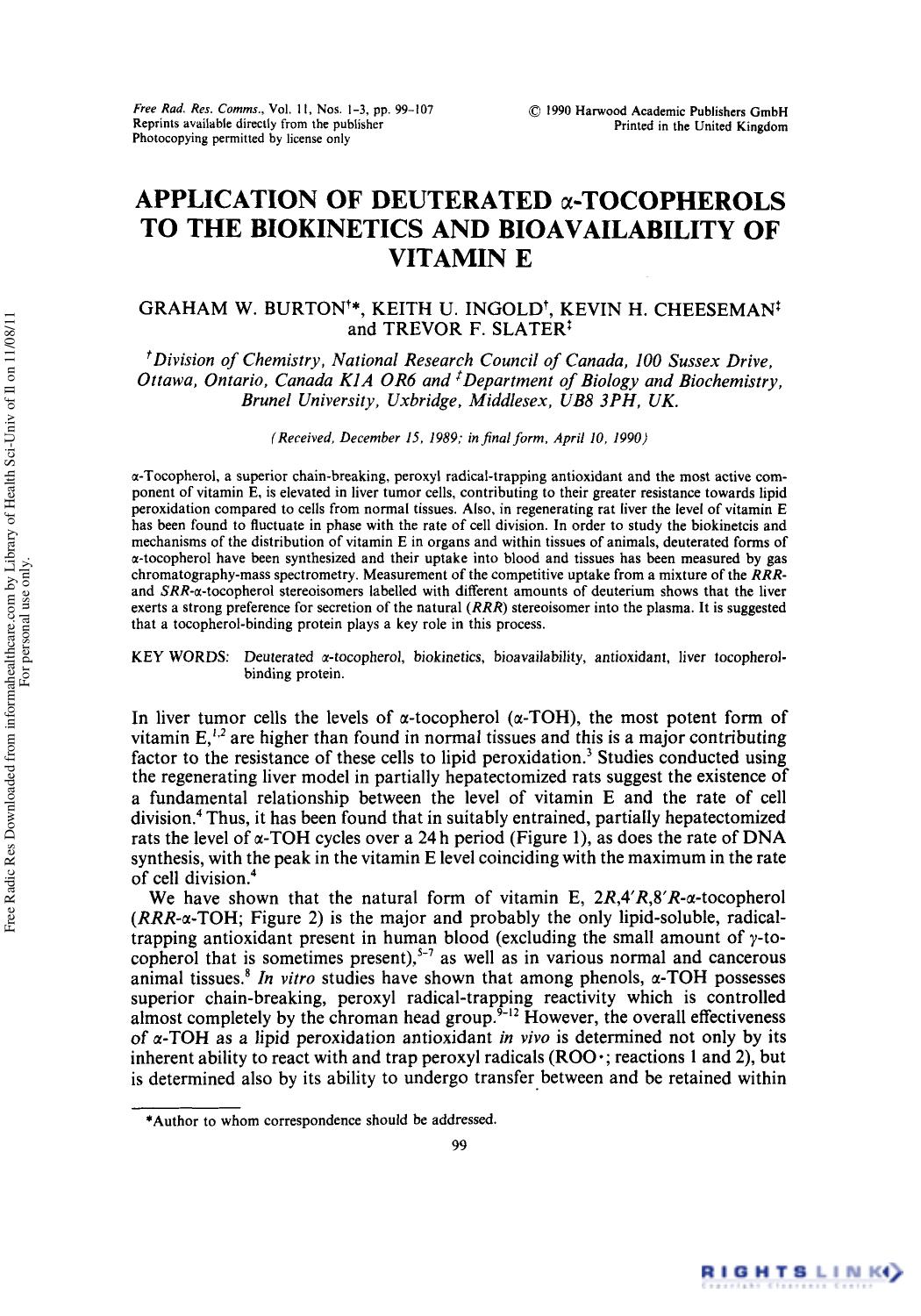 Application of Deuterated A-Tocopherols to the Biokinetics and Bioavailability of Vitamin E by Graham W. Burton1 Keith U. Ingold1 Kevin H. Cheeseman2 & Trevor F. Slater2