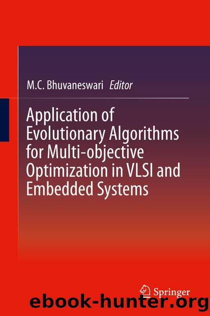 Application of Evolutionary Algorithms for Multi-objective Optimization in VLSI and Embedded Systems by M. C. Bhuvaneswari