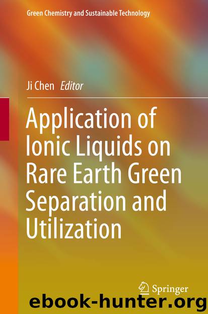 Application of Ionic Liquids on Rare Earth Green Separation and Utilization by Ji Chen