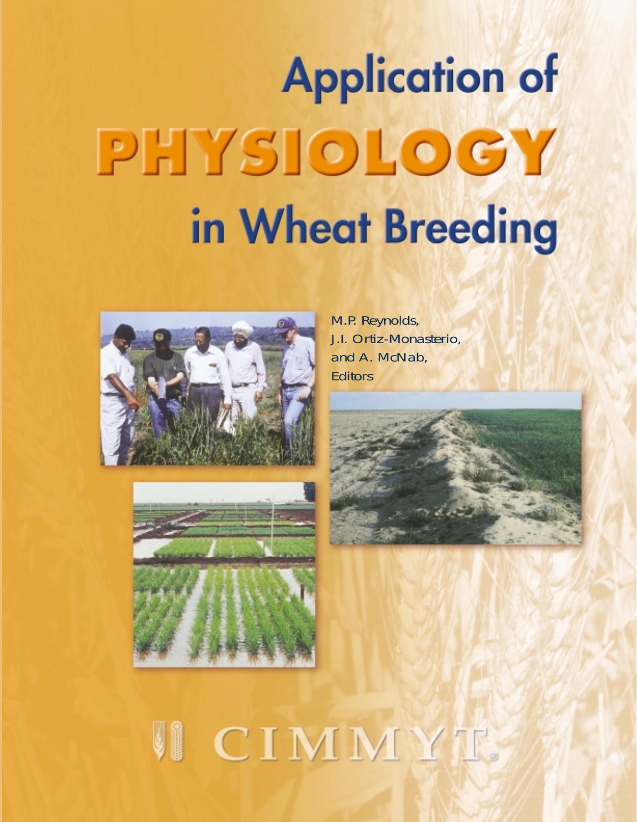 Application of Physiology in Wheat Breeding by Reynolds M.P. Ortiz-Monasterio J.I. McNab A. (Ed.)
