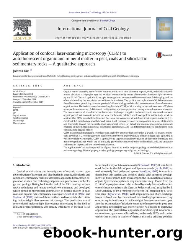 Application of confocal laser-scanning microscopy (CLSM) to autofluorescent organic and mineral matter in peat, coals and siliciclastic sedimentary rocks â A qualitative approach by Jolanta Kus