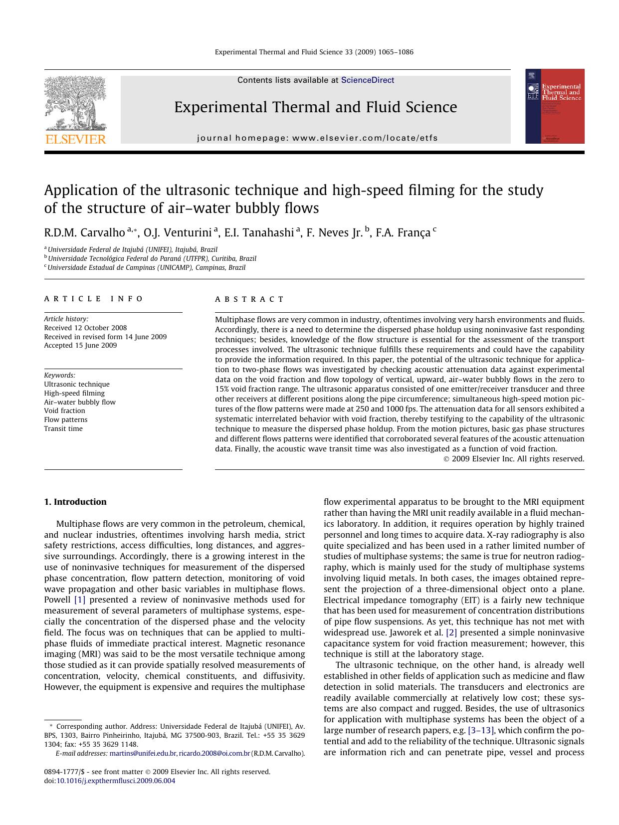Application of the ultrasonic technique and high-speed filming for the study of the structure of airâwater bubbly flows by R.D.M. Carvalho; O.J. Venturini; E.I. Tanahashi; F. Neves; F.A. França