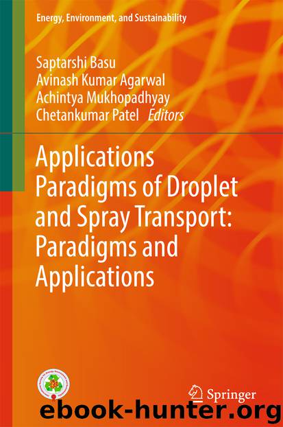 Applications Paradigms of Droplet and Spray Transport: Paradigms and Applications by Saptarshi Basu Avinash Kumar Agarwal Achintya Mukhopadhyay & Chetan Patel