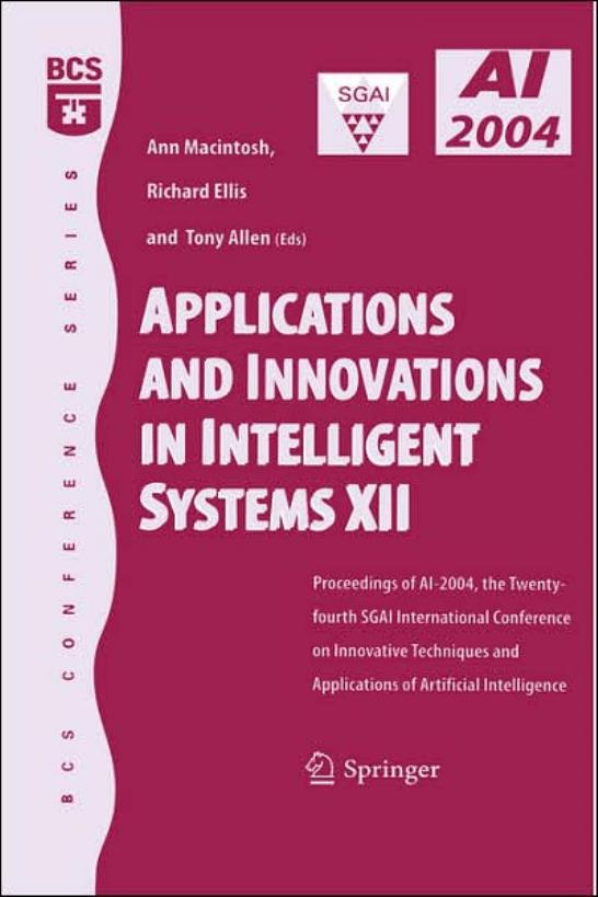 Applications and Innovations in Intelligent Systems XII: Proceedings of AI-2004, the Twenty-fourth SGAI International Conference on Innhovative ... of Artificial Intelligence by Ann Macintosh Richard Ellis Tony Allen
