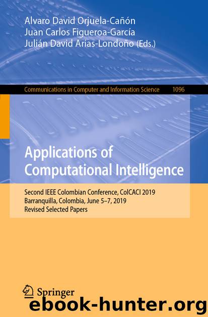 Applications of Computational Intelligence by Alvaro David Orjuela-Cañón & Juan Carlos Figueroa-García & Julián David Arias-Londoño