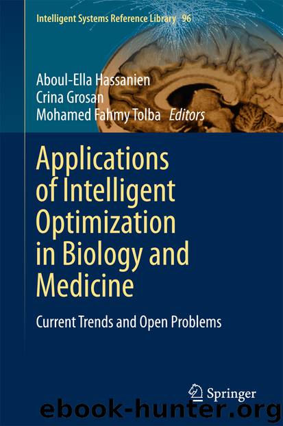 Applications of Intelligent Optimization in Biology and Medicine by Aboul-Ella Hassanien Crina Grosan & Mohamed Fahmy Tolba