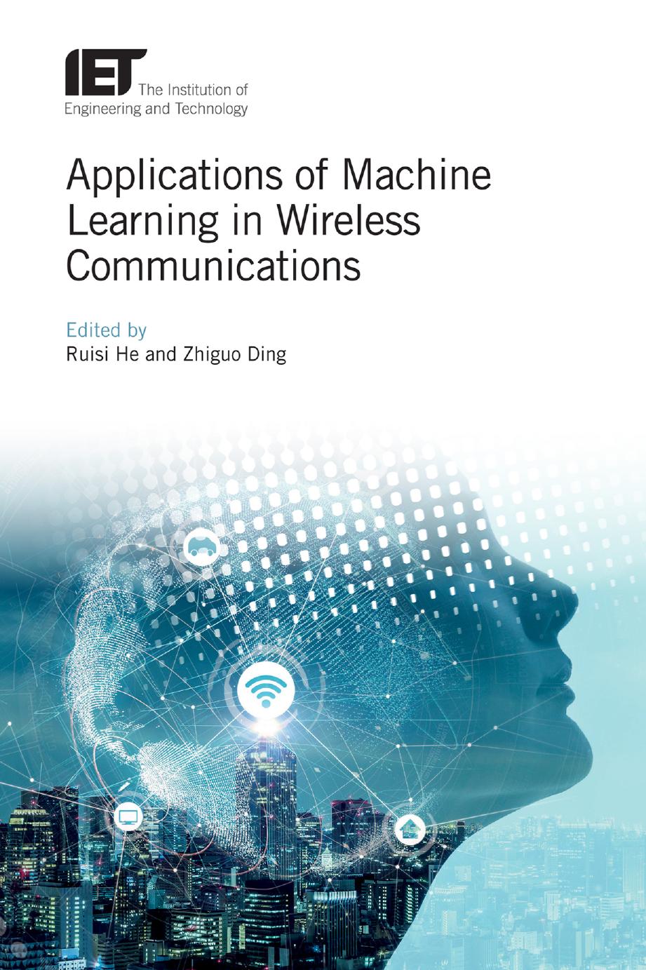 Applications of Machine Learning in Wireless Communications by Unknow