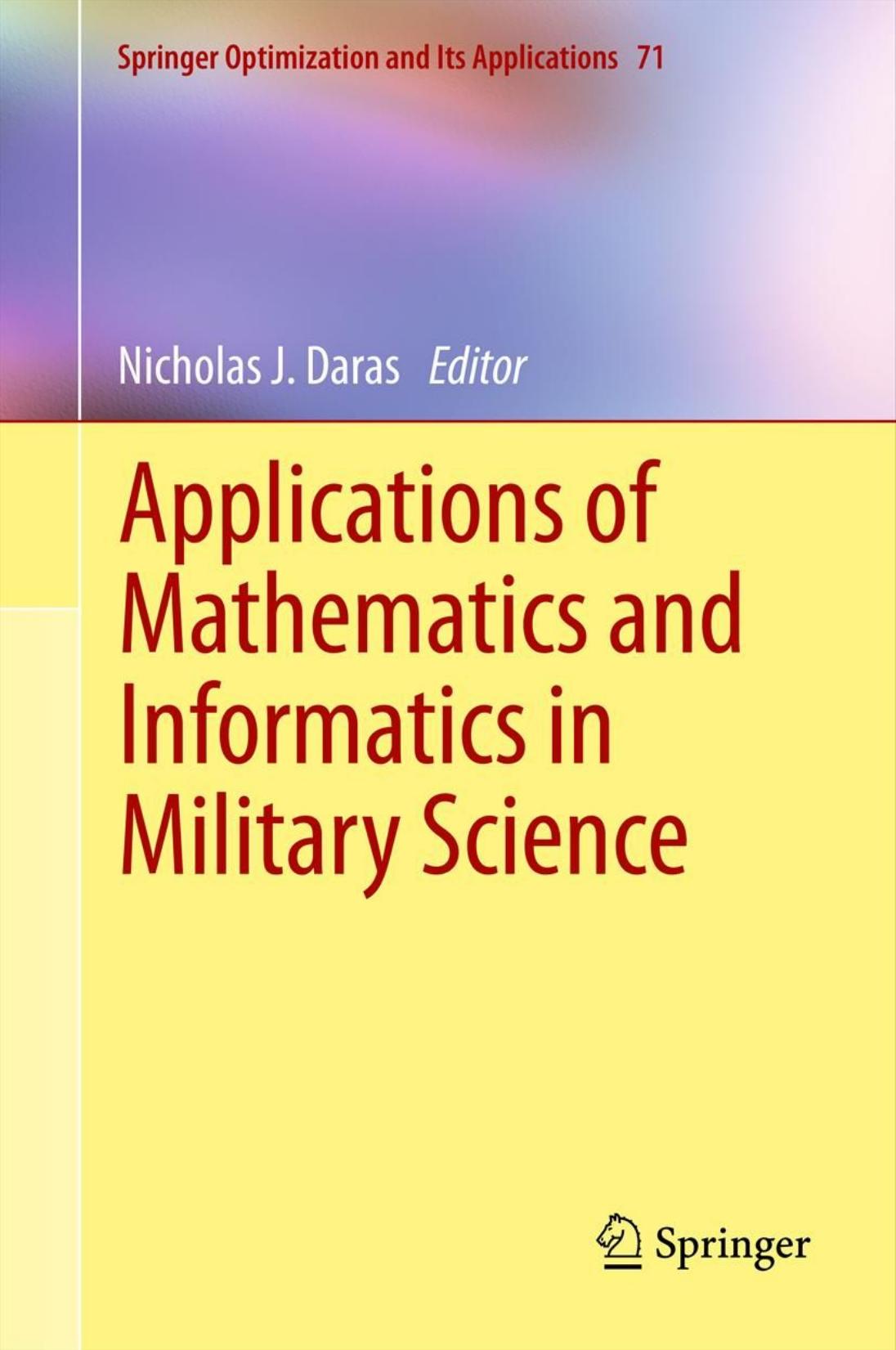 Applications of Mathematics and Informatics in Military Science by Nicholas J Daras (ed.)