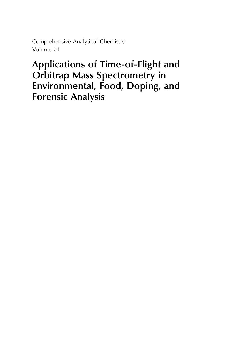 Applications of Time-of-Flight and Orbitrap Mass Spectrometry in Environmental, Food, Doping, and Forensic Analysis by Sandra Pérez Peter Eichhorn and Dami`Barceló (Eds.)