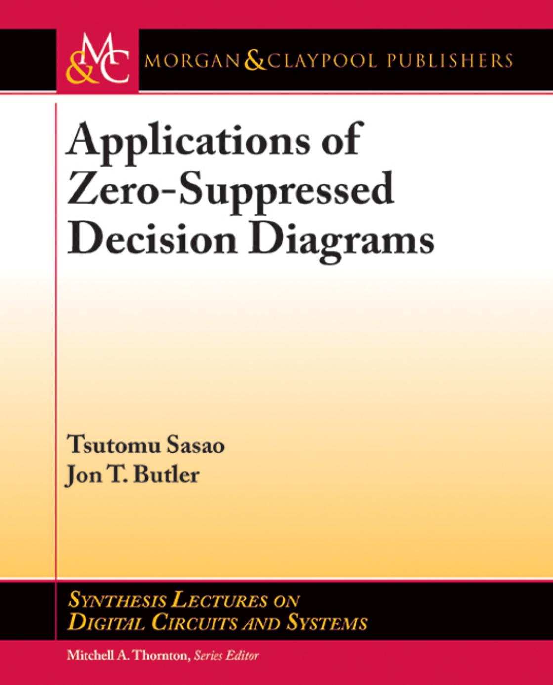 Applications of Zero-Suppressed Decision Diagrams by Tsutomu Sasao & Jon T. Butler