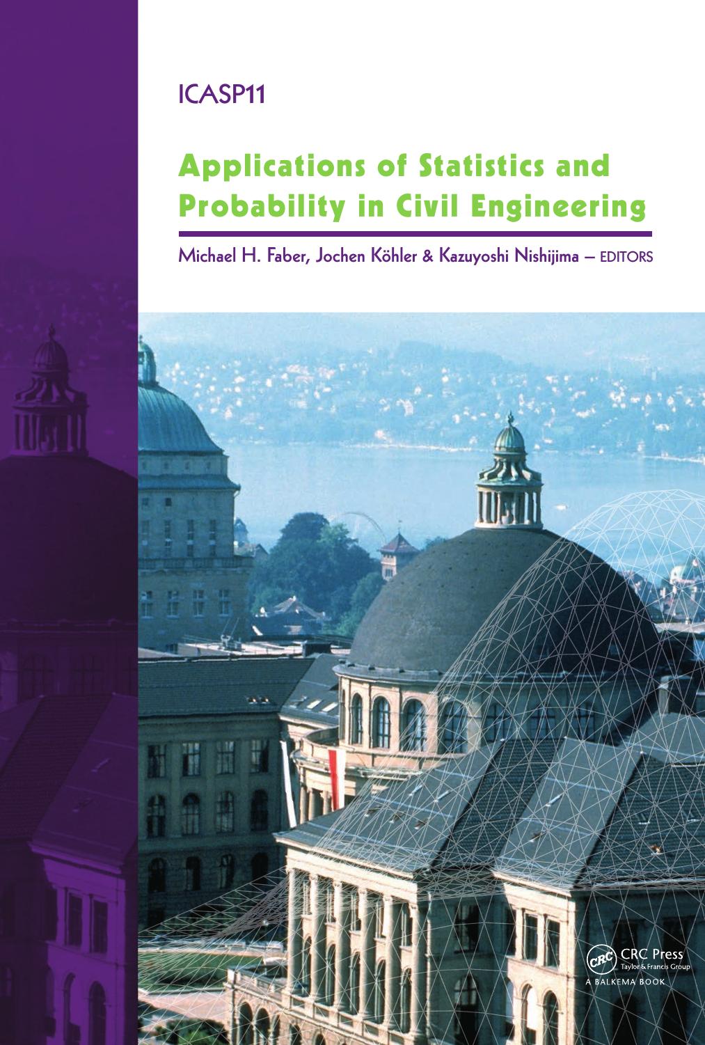 Applications of statistics and probability in civil engineering by M H Faber; Jochen Köhler; Kazuyoshi Nishijima