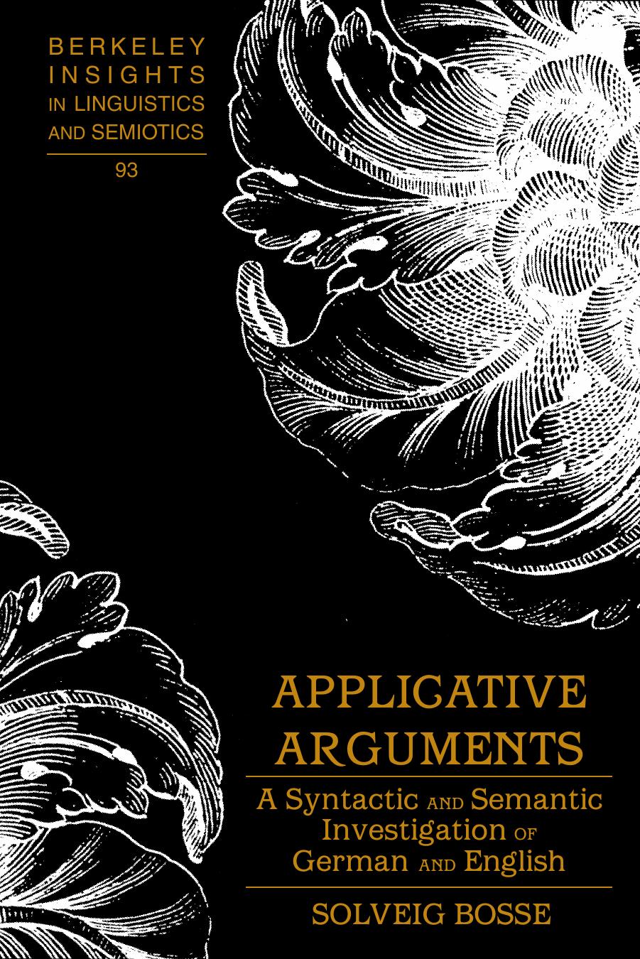 Applicative Arguments: A Syntactic and Semantic Investigation of German and English by Solveig Bosse