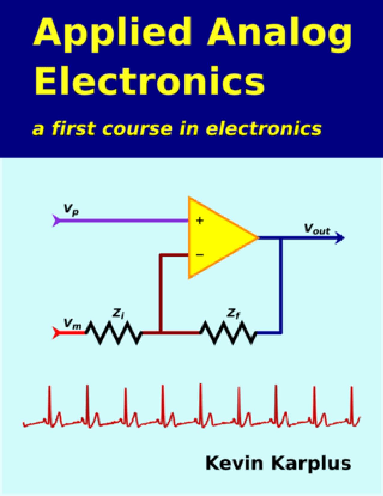 Applied Analog Electronics: a first course in electronics by Kevin Karplus