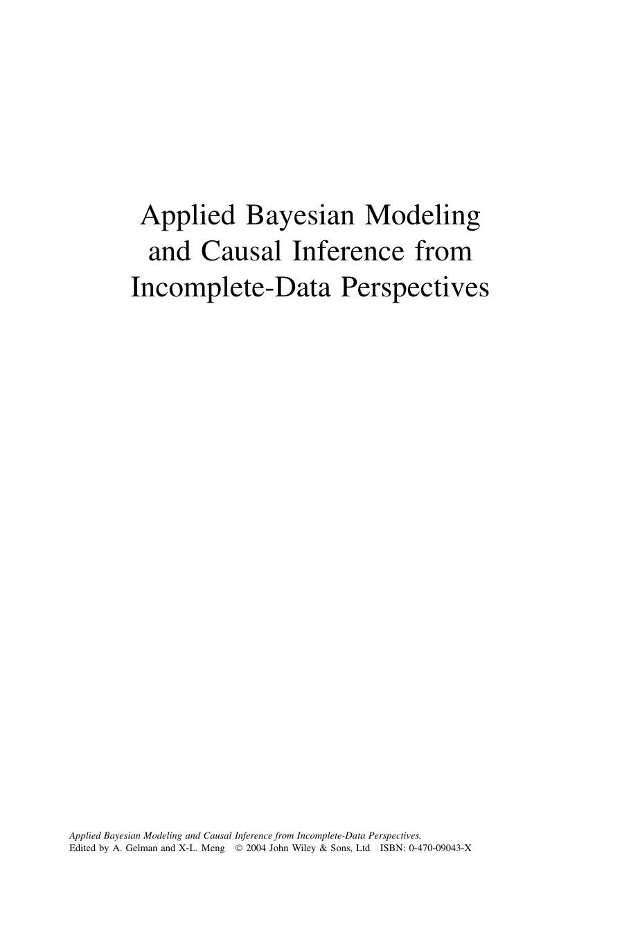 Applied Bayesian Modeling and Causal Inference from Incomplete-Data Perspectives: An Essential Journey with Donald Rubin's Statistical Family by Walter A. Shewhart Samuel S. Wilks(eds.)
