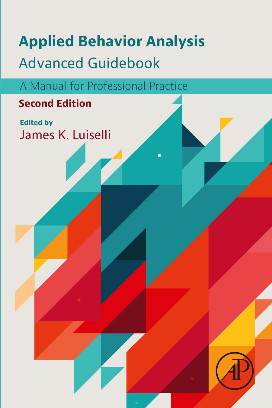 Applied Behavior Analysis Advanced Guidebook: A Manual for Professional Practice by James K. Luiselli