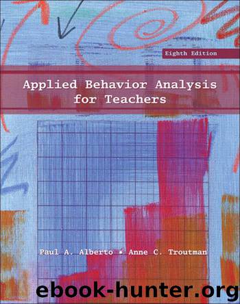 Applied Behavior Analysis for Teachers (8th Edition) by Alberto Paul A. & Troutman Anne C