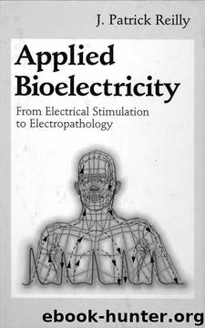Applied Bioelectricity: From Electrical Stimulation to Electropathology (Studies in British Literature; 37) by J. Patrick Reilly