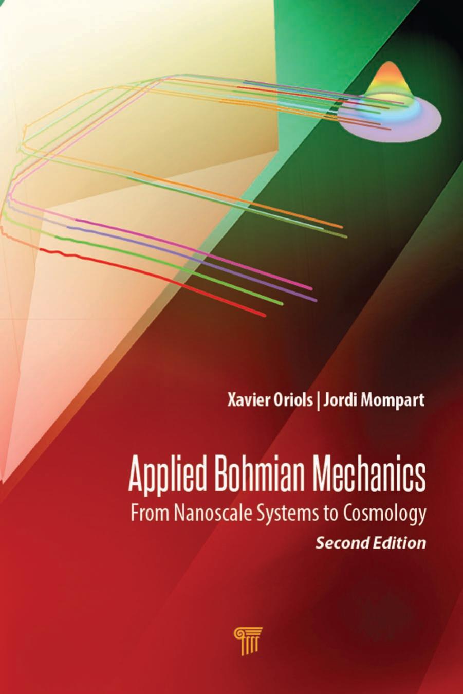Applied Bohmian Mechanics: From Nanoscale Systems to Cosmology by Xavier Oriols Pladevall; Jordi Mompart