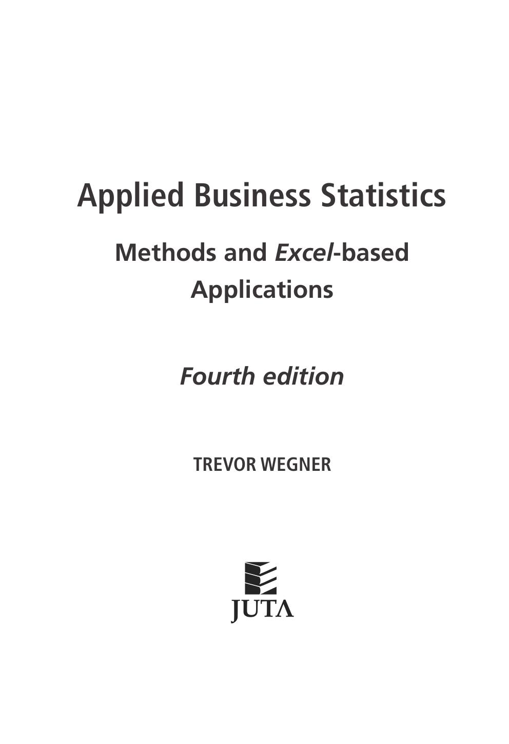 Applied Business Statistics. Methods and Excel-based Applications by Trevor Wegner