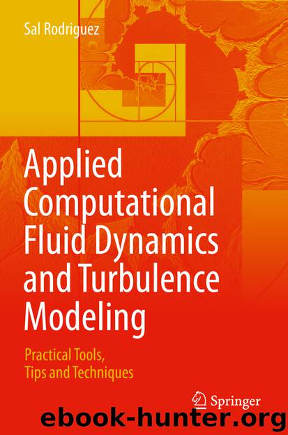 Applied Computational Fluid Dynamics and Turbulence Modeling by Sal Rodriguez