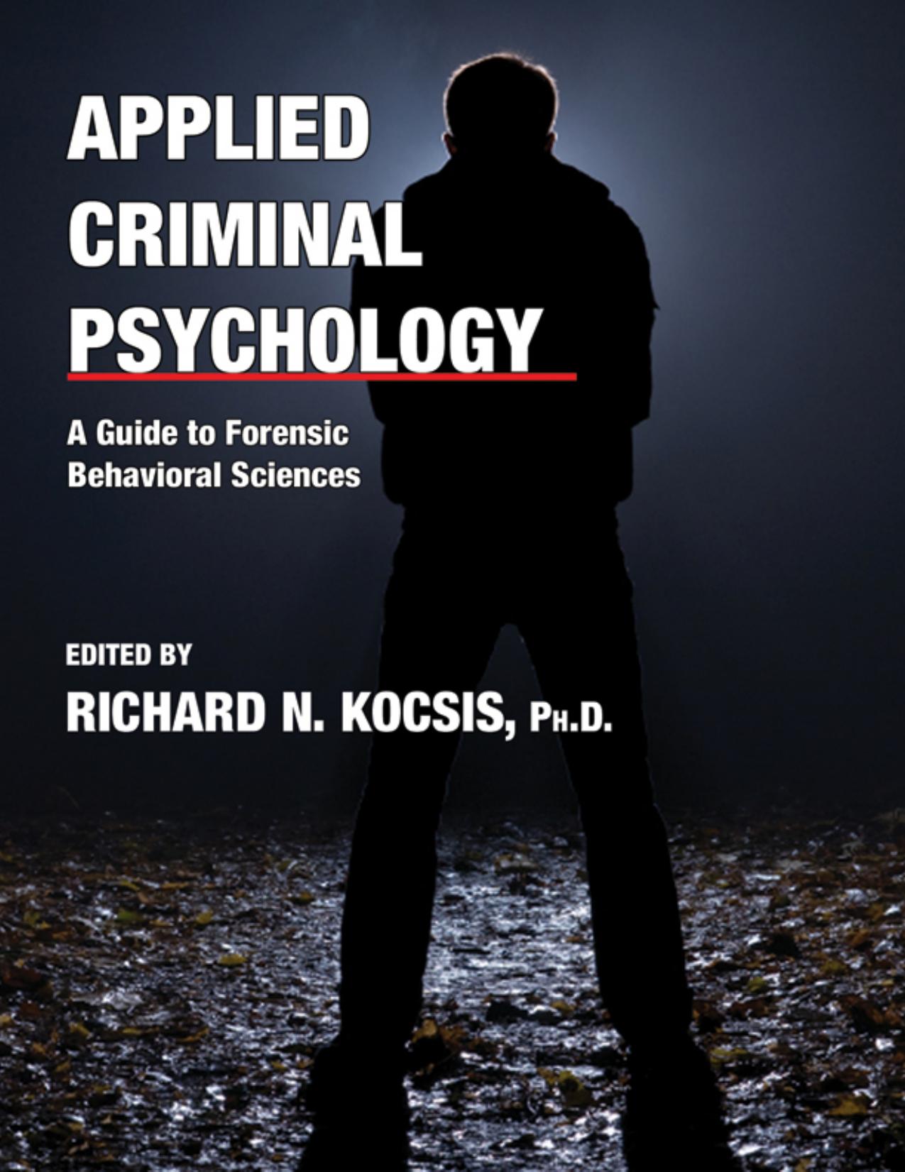 Applied Criminal Psychology: A Guide to Forensic Behavioral Sciences by Richard N. Kocsis (editor)
