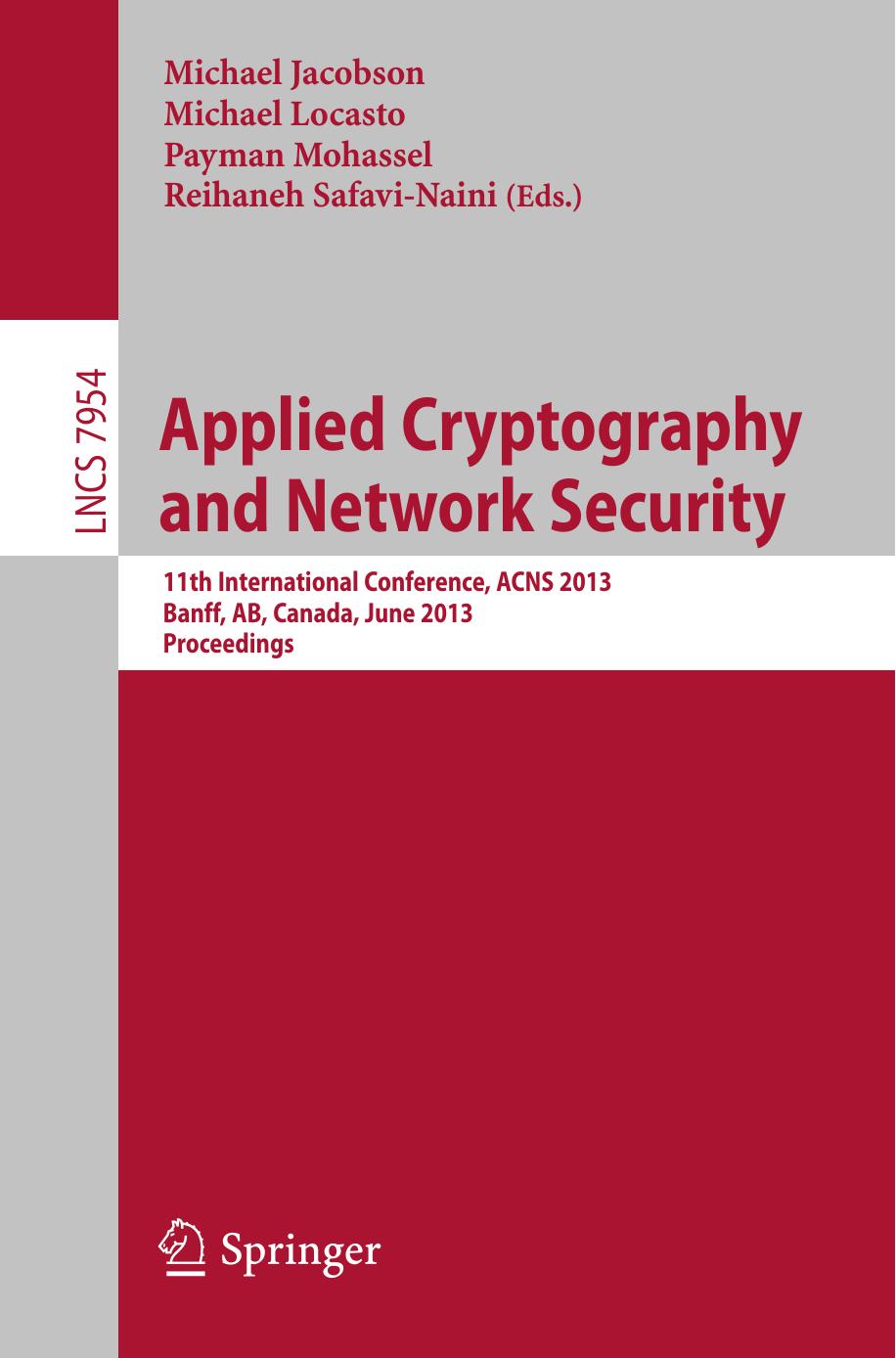 Applied Cryptography and Network Security: 11th International Conference, ACNS 2013, Banff, AB, Canada, June 25-28, 2013. Proceedings by unknow