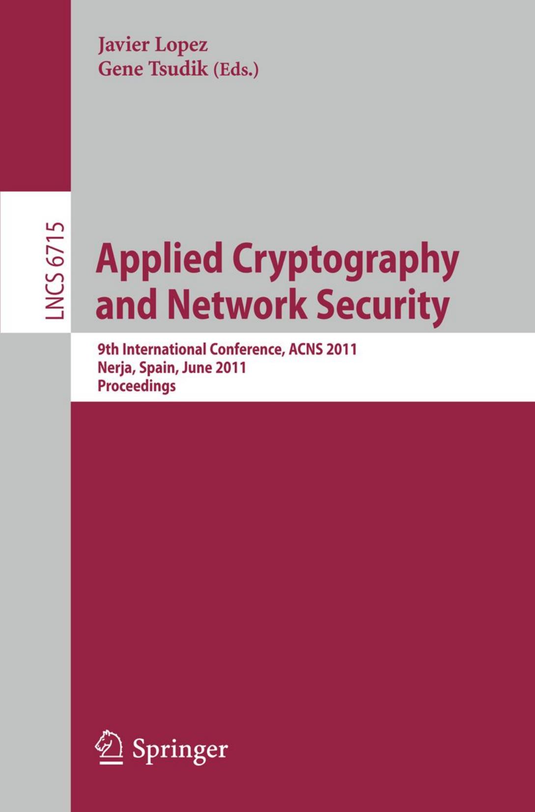 Applied Cryptography and Network Security: 9th International Conference, ACNS 2011, Nerja, Spain, June 7-10, 2011. Proceedings by unknow