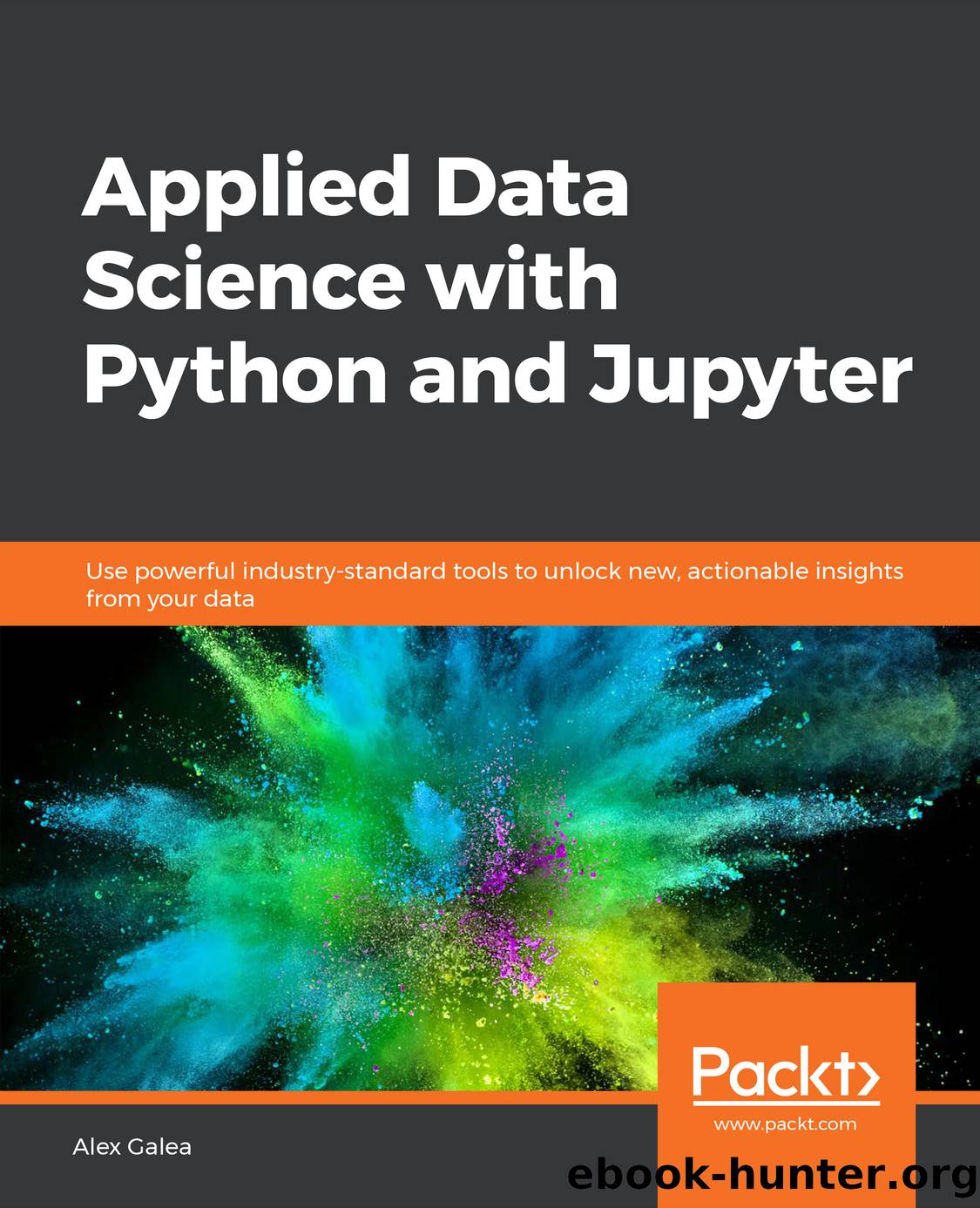 Applied Data Science With Python and Jupyter by Alex Galea