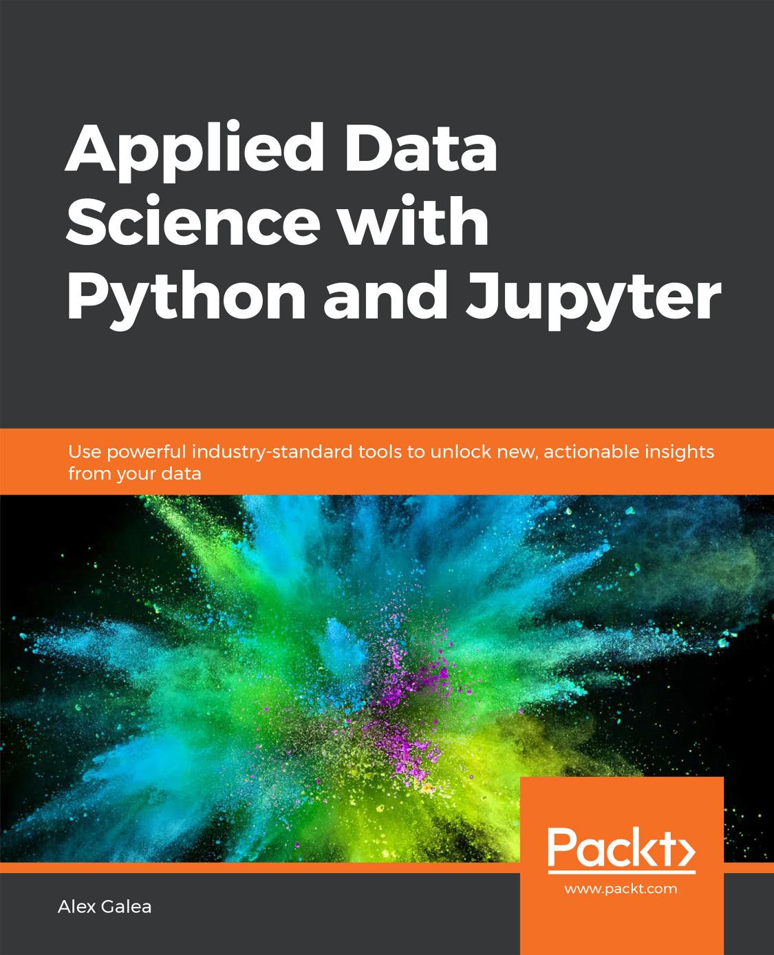 Applied Data Science with Python and Jupyter by Alex Galea