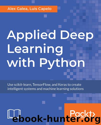 Applied Deep Learning with Python by Alex Galea