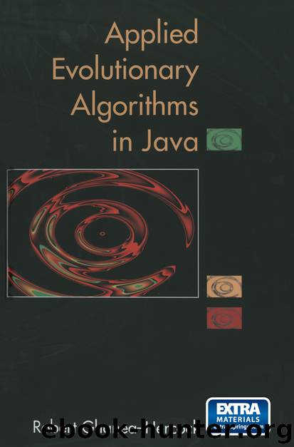 Applied Evolutionary Algorithms in Java by Robert Ghanea-Hercock