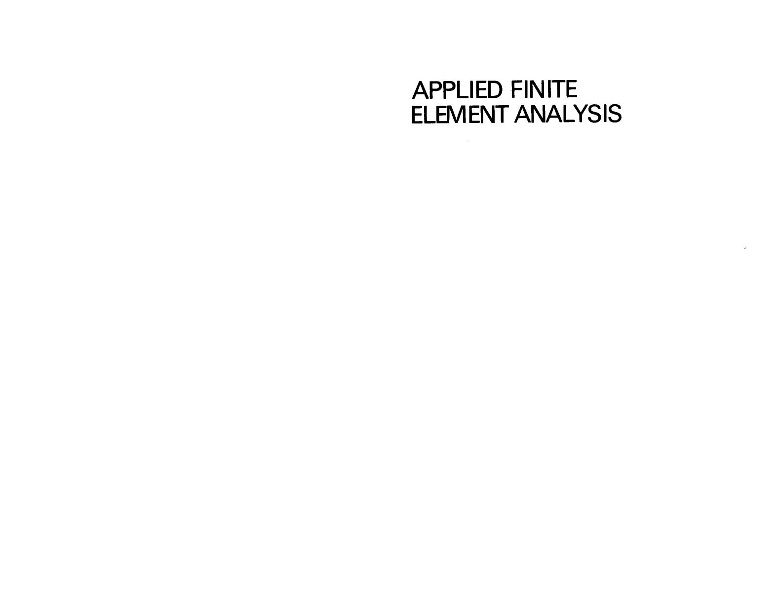 Applied Finite Element Analysis 2nd Ed by Unknown