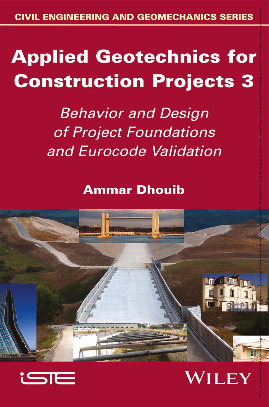 Applied Geotechnics for Construction Projects, Volume 3: Behavior and Design of Project Foundations and Eurocode Validation by Ammar Dhouib