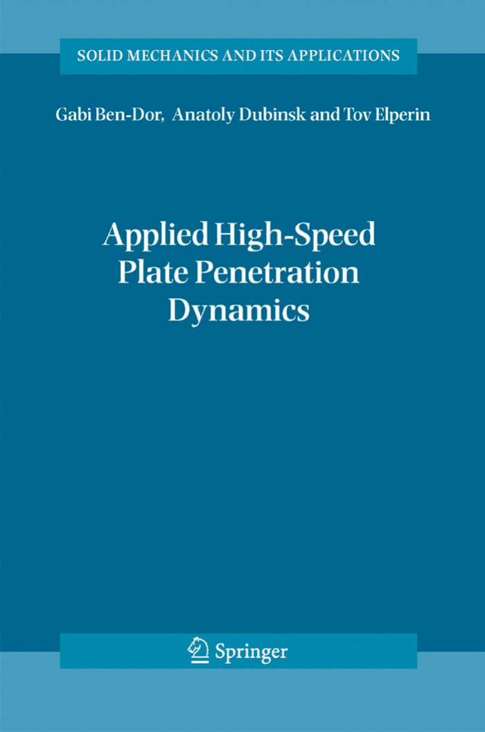 Applied High-Speed Plate Penetration Dynamics (Solid Mechanics and Its Applications) by Gabi Ben-Dor Anatoly Dubinsky T. Elperin