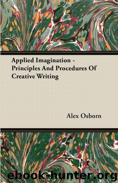 Applied Imagination - Principles and Procedures of Creative Writing by Alex Osborn