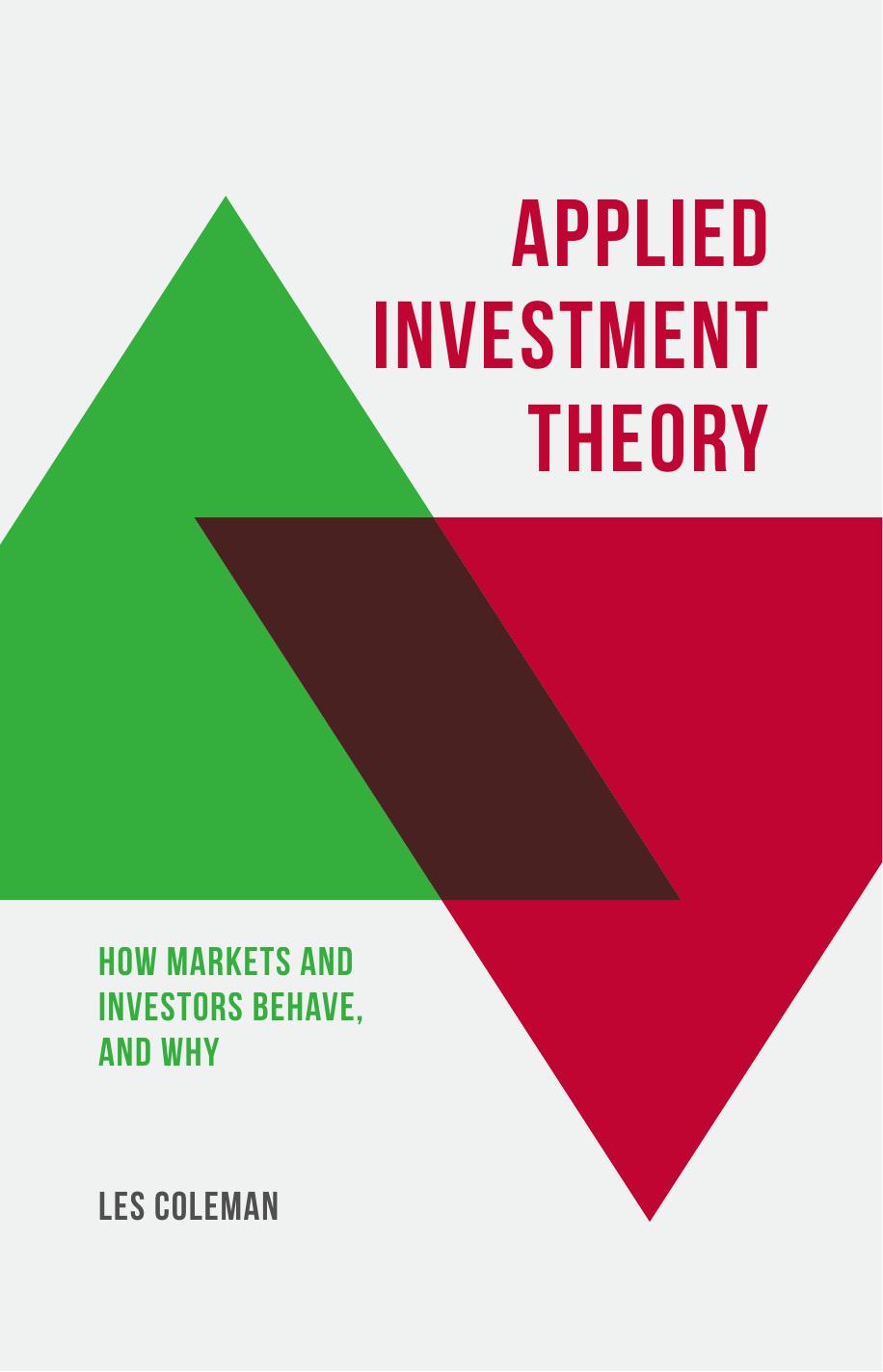 Applied Investment Theory: How Markets and Investors Behave, and Why by Unknow