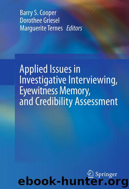 Applied Issues in Investigative Interviewing, Eyewitness Memory, and Credibility Assessment by Barry S. Cooper Dorothee Griesel & Marguerite Ternes