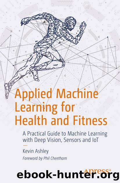 Applied Machine Learning for Health and Fitness by Kevin Ashley