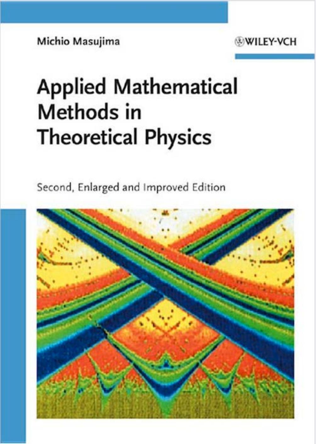 Applied Mathematical Methods in Theoretical Physics, Second Edition by Michio Masujima