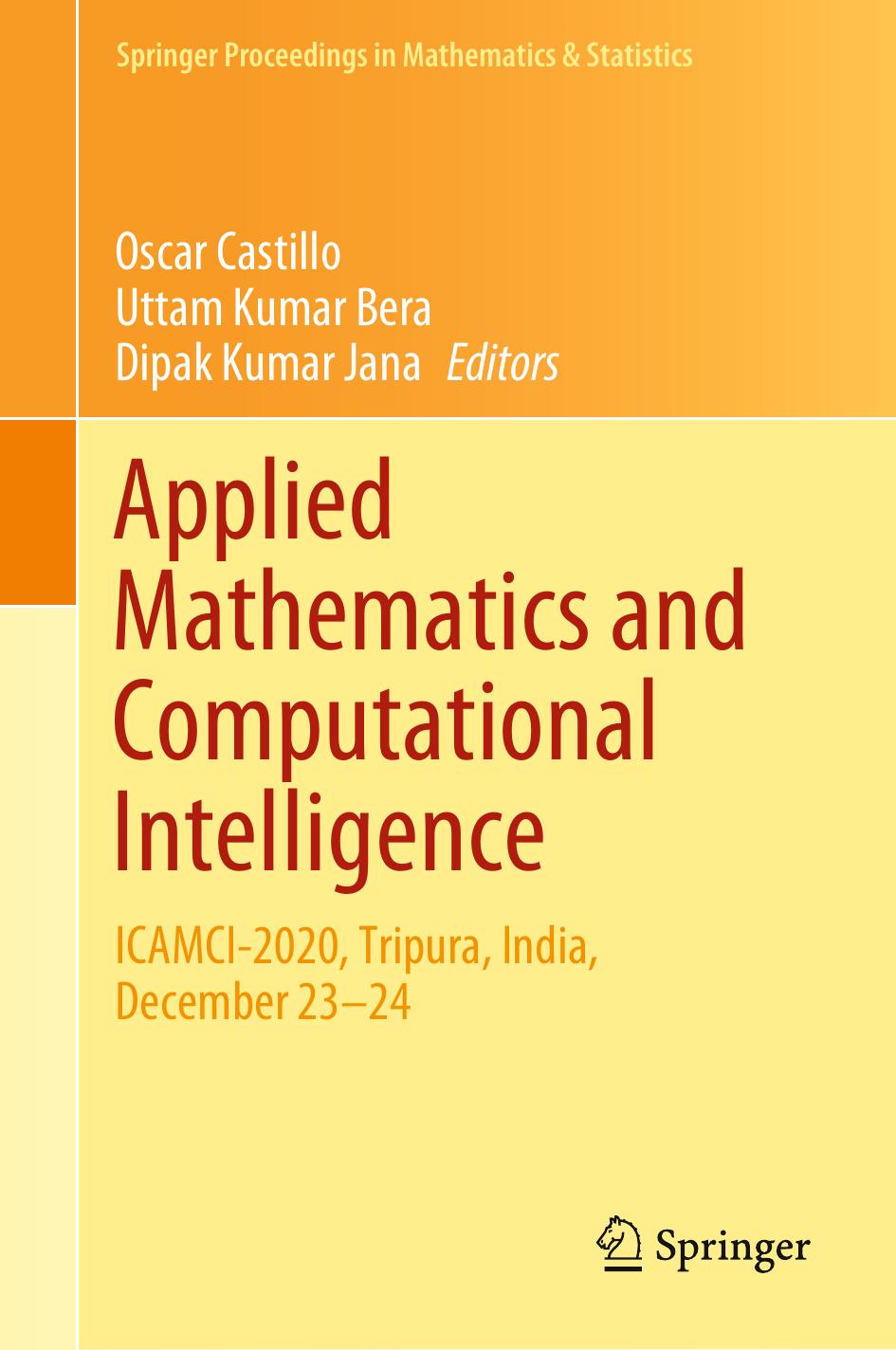 Applied Mathematics and Computational Intelligence: ICAMCI-2020, Tripura, India, December 23â24 by Oscar Castillo Uttam Kumar Bera Dipak Kumar Jana
