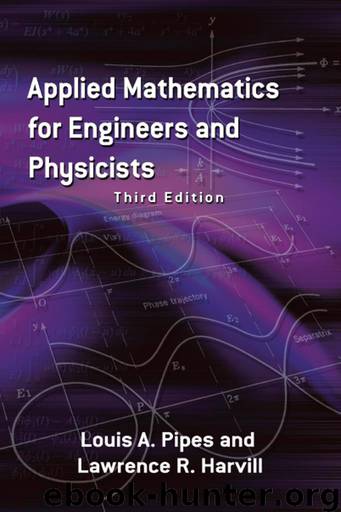 Applied Mathematics for Engineers and Physicists by Louis A. Pipes & Lawrence R. Harvill
