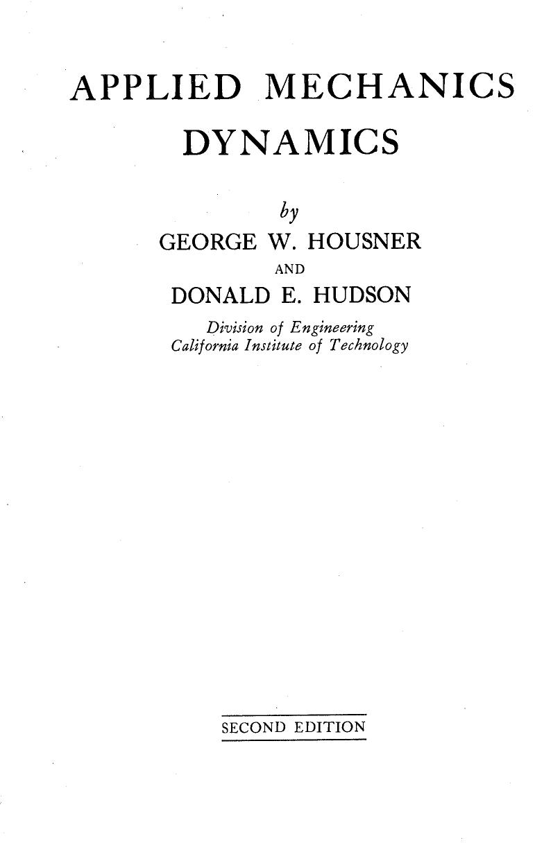 Applied Mechanics - Dynamics by G. Housner D. Hudson